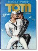 The Little Book of Tom. Military Men                                                                                                                  <br><span class="capt-avtor"> By:                                                  </span><br><span class="capt-pari"> Eur:14,62 Мкд:899</span>